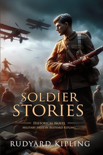 Soldier Stories: Complete with Classic illustrations and Annotation von Independently published